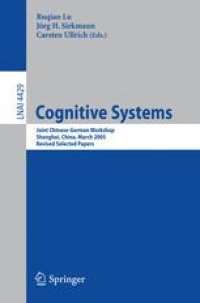 cover of the book Cognitive Systems: Joint Chinese-German Workshop, Shanghai, China, March 7-11, 2005, Revised Selected Papers