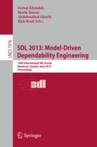 cover of the book SDL 2013: Model-Driven Dependability Engineering: 16th International SDL Forum, Montreal, Canada, June 26-28, 2013. Proceedings