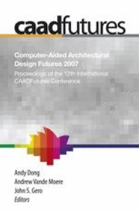 cover of the book Computer-Aided Architectural Design Futures (CAADFutures) 2007: Proceedings of the 12th International CAADFutures Conference