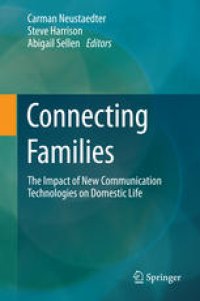 cover of the book Connecting Families: The Impact of New Communication Technologies on Domestic Life