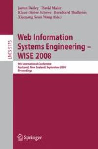 cover of the book Web Information Systems Engineering - WISE 2008: 9th International Conference, Auckland, New Zealand, September 1-3, 2008. Proceedings