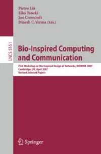 cover of the book Bio-Inspired Computing and Communication: First Workshop on Bio-Inspired Design of Networks, BIOWIRE 2007 Cambridge, UK, April 2-5, 2007 Revised Selected Papers