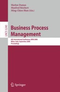 cover of the book Business Process Management: 6th International Conference, BPM 2008, Milan, Italy, September 2-4, 2008. Proceedings