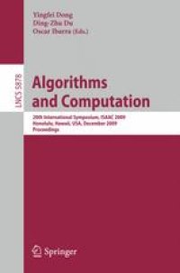 cover of the book Algorithms and Computation: 20th International Symposium, ISAAC 2009, Honolulu, Hawaii, USA, December 16-18, 2009. Proceedings