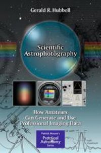 cover of the book Scientific Astrophotography: How Amateurs Can Generate and Use Professional Imaging Data