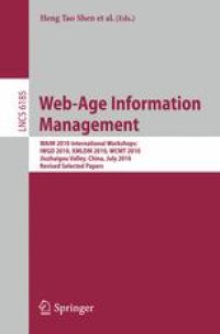 cover of the book Web-Age Information Management: WAIM 2010 International Workshops: IWGD 2010, XMLDM 2010, WCMT 2010, Jiuzhaigou Valley, China, July 15-17, 2010 Revised Selected Papers