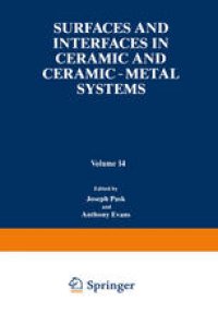 cover of the book Surfaces and Interfaces in Ceramic and Ceramic — Metal Systems