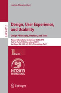 cover of the book Design, User Experience, and Usability. Design Philosophy, Methods, and Tools: Second International Conference, DUXU 2013, Held as Part of HCI International 2013, Las Vegas, NV, USA, July 21-26, 2013, Proceedings, Part I