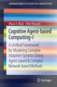 cover of the book Cognitive Agent-based Computing-I: A Unified Framework for Modeling Complex Adaptive Systems using Agent-based & Complex Network-based Methods