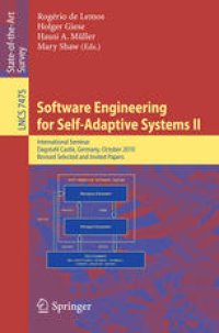 cover of the book Software Engineering for Self-Adaptive Systems II: International Seminar, Dagstuhl Castle, Germany, October 24-29, 2010 Revised Selected and Invited Papers