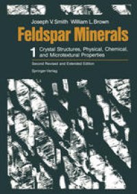 cover of the book Feldspar Minerals: Volume 1 Crystal Structures, Physical, Chemical, and Microtextural Properties