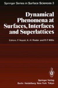 cover of the book Dynamical Phenomena at Surfaces, Interfaces and Superlattices: Proceedings of an International Summer School at the Ettore Majorana Centre, Erice, Italy, July 1–13, 1984