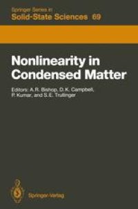 cover of the book Nonlinearity in Condensed Matter: Proceedings of the Sixth Annual Conference, Center for Nonlinear Studies, Los Alamos, New Mexico, 5–9 May, 1986