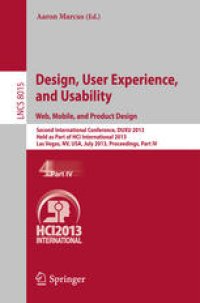 cover of the book Design, User Experience, and Usability. Web, Mobile, and Product Design: Second International Conference, DUXU 2013, Held as Part of HCI International 2013, Las Vegas, NV, USA, July 21-26, 2013, Proceedings, Part IV