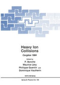 cover of the book Heavy Ion Collisions: Cargèse 1984