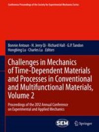 cover of the book Challenges in Mechanics of Time-Dependent Materials and Processes in Conventional and Multifunctional Materials, Volume 2: Proceedings of the 2012 Annual Conference on Experimental and Applied Mechanics