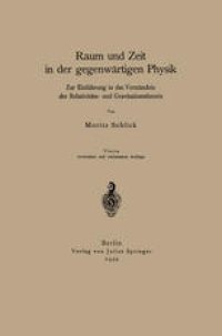 cover of the book Raum und Zeit in der gegenwärtigen Physik: Zur Einführung in das Verständnis der Relativitäts- und Gravitationstheorie