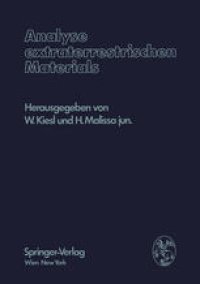 cover of the book Analyse extraterrestrischen Materials: Herrn Professor Dr. Friedrich Hecht zu seinem 70. Geburtstag gewidmet