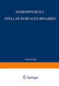 cover of the book Astrophysik I: Sternoberflächen-Doppelsterne / Astrophysics I: Stellar-Surfaces-Binaries