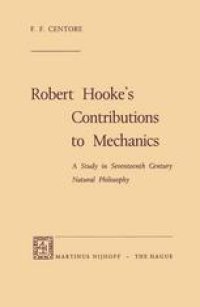 cover of the book Robert Hooke’s Contributions to Mechanics: A Study in Seventeenth Century Natural Philosophy