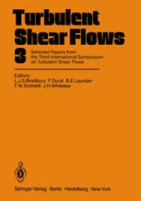 cover of the book Turbulent Shear Flows 3: Selected Papers from the Third International Symposium on Turbulent Shear Flows, The University of California, Davis, September 9–11, 1981