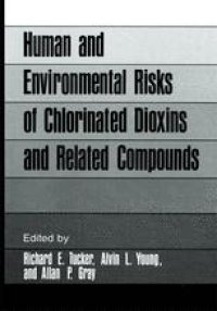 cover of the book Human and Environmental Risks of Chlorinated Dioxins and Related Compounds