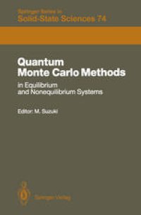 cover of the book Quantum Monte Carlo Methods in Equilibrium and Nonequilibrium Systems: Proceedings of the Ninth Taniguchi International Symposium, Susono, Japan, November 14–18, 1986