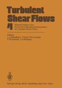 cover of the book Turbulent Shear Flows 4: Selected Papers from the Fourth International Symposium on Turbulent Shear Flows, University of Karlsruhe, Karlsruhe, FRG, September 12–14, 1983