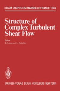 cover of the book Structure of Complex Turbulent Shear Flow: Symposium, Marseille, France August 31 – September 3, 1982