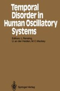 cover of the book Temporal Disorder in Human Oscillatory Systems: Proceedings of an International Symposium University of Bremen, 8–13 September 1986