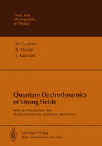 cover of the book Quantum Electrodynamics of Strong Fields: With an Introduction into Modern Relativistic Quantum Mechanics