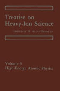 cover of the book Treatise on Heavy-Ion Science: Volume 5 High-Energy Atomic Physics