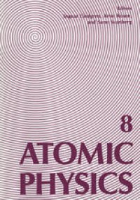 cover of the book Atomic Physics 8: Proceedings of the Eighth International Conference on Atomic Physics, August 2–6, 1982, Göteborg, Sweden