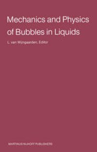 cover of the book Mechanics and Physics of Bubbles in Liquids: Proceedings IUTAM Symposium, held in Pasadena, California, 15–19 June 1981