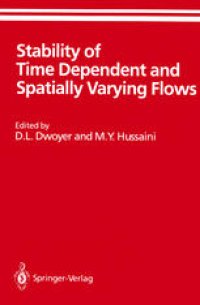 cover of the book Stability of Time Dependent and Spatially Varying Flows: Proceedings of the Symposium on the Stability of Time Dependent and Spatially Varying Flows Held August 19–23, 1985, at NASA Langley Research Center, Hampton, Virginia