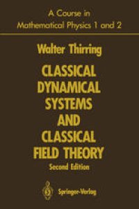 cover of the book A Course in Mathematical Physics 1 and 2: Classical Dynamical Systems and Classical Field Theory