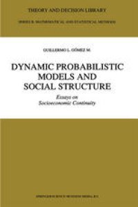 cover of the book Dynamic Probabilistic Models and Social Structure: Essays on Socioeconomic Continuity