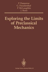 cover of the book Exploring the Limits of Preclassical Mechanics: A Study of Conceptual Development in Early Modern Science: Free Fall and Compounded Motion in the Work of Descartes, Galileo and Beeckman