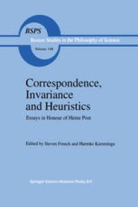 cover of the book Correspondence, Invariance and Heuristics: Essays in Honour of Heinz Post