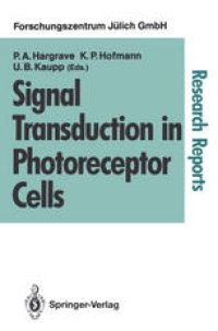 cover of the book Signal Transduction in Photoreceptor Cells: Proceedings of an International Workshop Held at the Research Centre Jülich, Jülich, Fed. Rep. of Germany, 8–11 August 1990