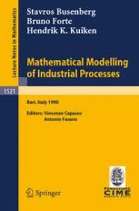 cover of the book Mathematical Modelling of Industrial Processes: Lectures given at the 3rd Session of the Centro Internazionale Matematico Estivo (C.I.M.E.) held in Bari, Italy, Sept. 24–29, 1990