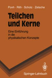 cover of the book Teilchen und Kerne: Eine Einführung in die physikalischen Konzepte