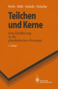 cover of the book Teilchen und Kerne: Eine Einführung in die physikalischen Konzepte