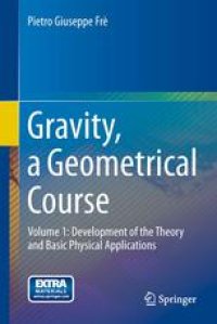 cover of the book Gravity, a Geometrical Course: Volume 1: Development of the Theory and Basic Physical Applications