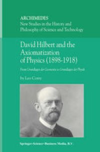 cover of the book David Hilbert and the Axiomatization of Physics (1898–1918): From Grundlagen der Geometrie to Grundlagen der Physik