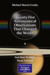 cover of the book Twenty-Five Astronomical Observations That Changed the World: And How To Make Them Yourself