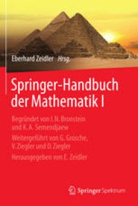 cover of the book Springer-Handbuch der Mathematik I: Begründet von I.N. Bronstein und K.A. Semendjaew Weitergeführt von G. Grosche, V. Ziegler und D. Ziegler Herausgegeben von E. Zeidler