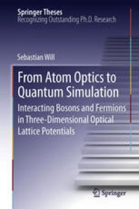 cover of the book From Atom Optics to Quantum Simulation: Interacting Bosons and Fermions in Three-Dimensional Optical Lattice Potentials