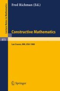 cover of the book Constructive Mathematics: Proceedings of the New Mexico State University Conference Held at Las Cruces, New Mexico, August 11–15, 1980