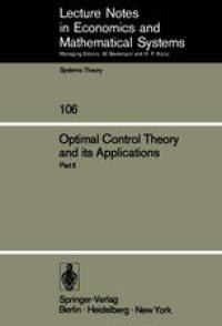 cover of the book Optimal Control Theory and its Applications: Proceedings of the Fourteenth Biennial Seminar of the Canadian Mathematical Congress University of Western Ontario, August 12–25, 1973